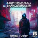 Darkcontroller & Counterattack - Coming 4 War