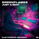 Greenflamez - Just A Beat