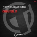 Julian The Angel, Philippe B - Can U Feel It (Original Mix)