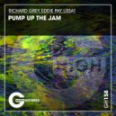 Richard Grey, Lissat, Eddie Pay - Pump Up The Jam (Original Mix)