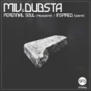 Dubsta & Miv - Perennial Soul (Original Mix)