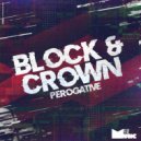 Block & Crown - Perogative