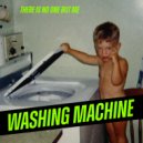 There Is No One But Me - WASHING MACHINE