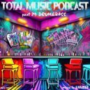 Total Music Podcast - pt.29 mixed by Kanzee