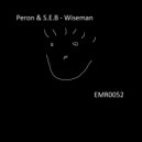 Peron & S.E.B - Wiseman