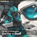 DJ Nic-E & Kalcuelus - Out For a Stroll (DJ Nic-E\'s Just Walking Remix)