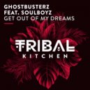 Ghostbusterz Ft. Soulboyz - Get Out Of My Dreams
