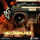 Pedro Arms - VAI CARALHO (RADIO)