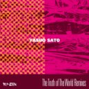 Yasuo Sato & Takayuki Hosoda - The Truth of The World (Takayuki Hosoda Remix)