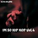 Dj Hi Volume - Im So Hip Hop Vol.4