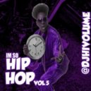 Dj Hi Volume - Im So Hip Hop Vol.5