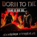 dxxdplaya & trxplxkxll - BORN-TO-DIE ()