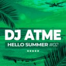 DJ ATME - HELLO SUMMER #02