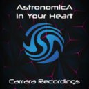 Astronomica - In Your Heart (Extended Mix)