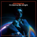 Kid Massive - I\'m Gonna Be Alright (Club Mix)