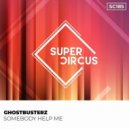 Ghostbusterz - Somebody Help Me