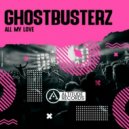 Ghostbusterz - All My Love