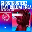 Ghostbusterz, Culum Frea - The Way Love Goes