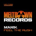 Manik (NZ) - Feel The Rush