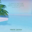 Blank & Jones , Coralie Clement - Surround Me with Your Love feat. Coralie Clément