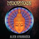 Moonrock - Alien Ayahuasca (Original Mix)