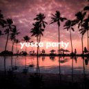 Yusca - Party 76 Summer Edition