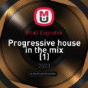 Vitali Evgrafov - Progressive house in the mix
