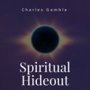 Charles Gamble - Spiritual Hideout