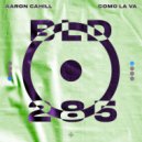 Aaron Cahill - Como La Va (Extended Mix)