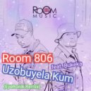 Room 806 feat. Bukeka - Uzobuyela Kum