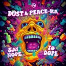 Dust, Peace-Ka - Say Nope To Dope