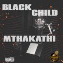 Mthakathi - Black Child (Original Mix)