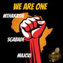 Mthakathi Feat. Sgabade & MaJozi - We Are One