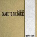Dexter Troy - Dance To The Music