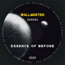 Wallmaster - Essence Of Before (Original Mix)