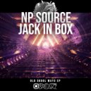 NP Source & Jack In Box - You\'ve Got It (Original Mix)