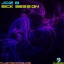 Joz B - Sick Session (Radio Edit)