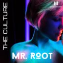 Mr. Root - The Culture