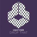 Umut Eser - Drop That