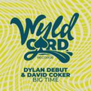 Dylan Debut, David Coker - Big Time
