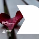 M.A.T.I. - Still In Love (Original Mix)
