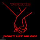 Y-Zone - Don\'t Let Me Go (Original Mix)