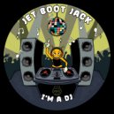Jet Boot Jack - I'm A DJ