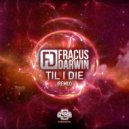 Fracus & Darwin - Til I Die