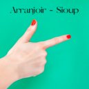 Arranjoir - Sioup (Original Mix)