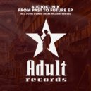 Audioklinik - From Past To Future (Patrik Widmer Remix)