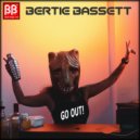 Bertie Bassett - Go Out