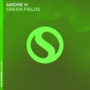 Andre H - Green Fields