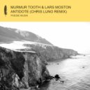 Murmur Tooth, Lars Moston, Chris Luno - Antidote