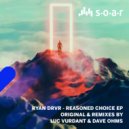 Ryan Drvr - Reasoned Choice (Dave Ohms Remix)